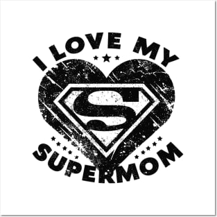 I LOVE MY SUPERMOM Posters and Art